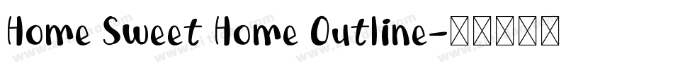 Home Sweet Home Outline字体转换